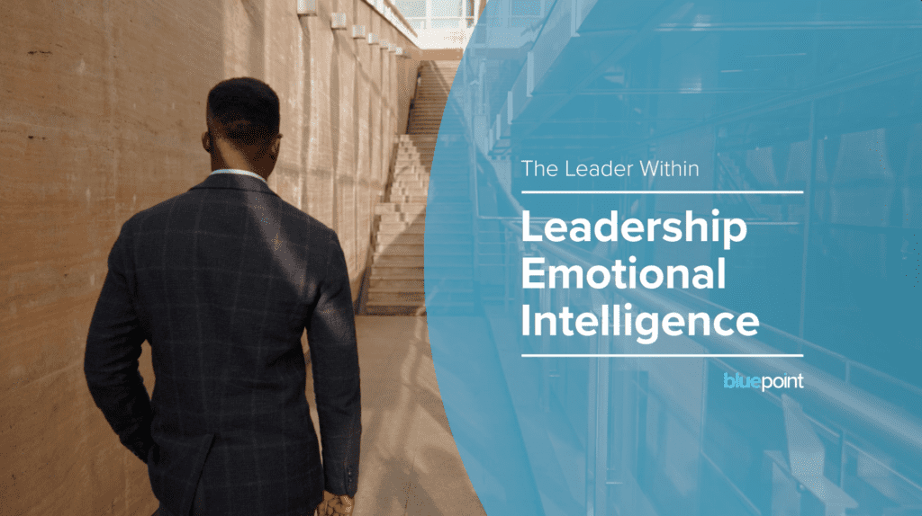 The Leader Within Leadership Emotional Intelligence Bluepoint