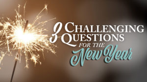 Image of 3 Challenging Questions for the New Year