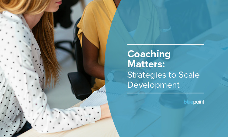 Coaching Matters: Strategies to Scale Development